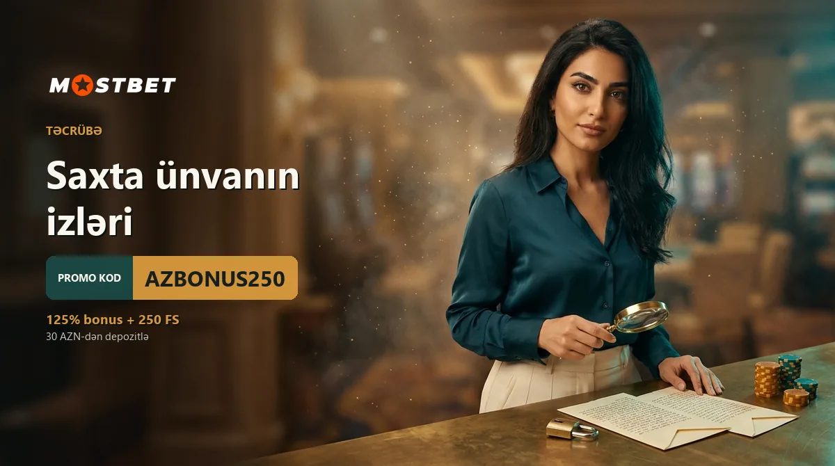 Saxta ünvanın izləri — Mostbet AZ